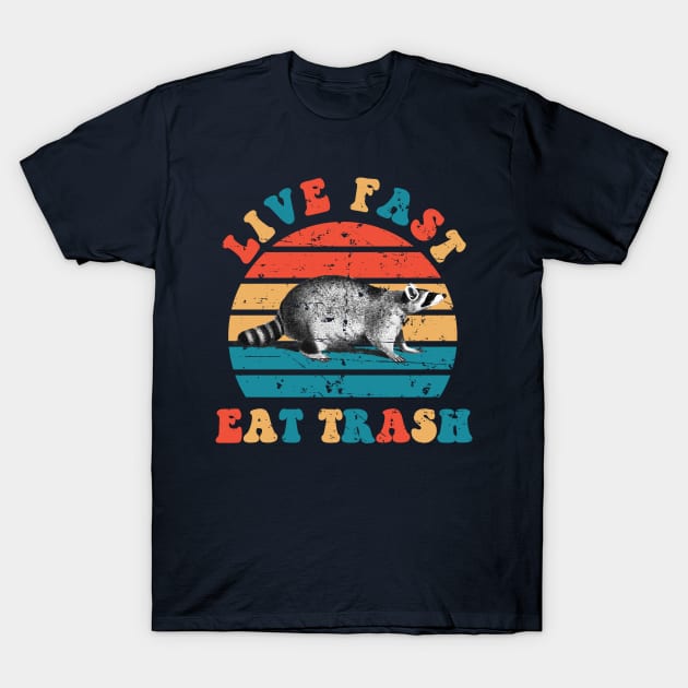 Live Fast Eat Trash T-Shirt by n23tees